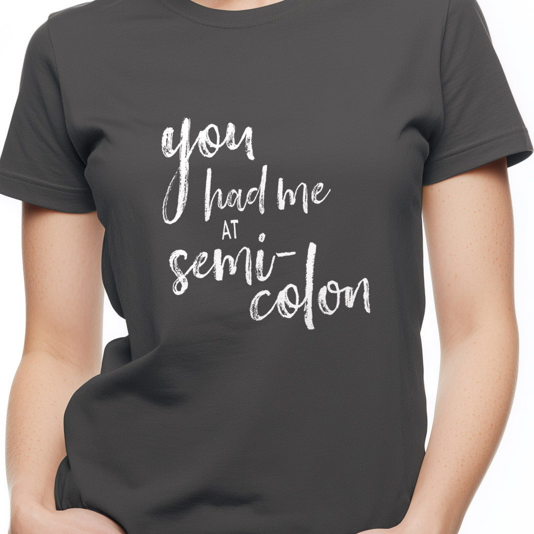 You had me at semi-colon Unisex Softstyle T-Shirt