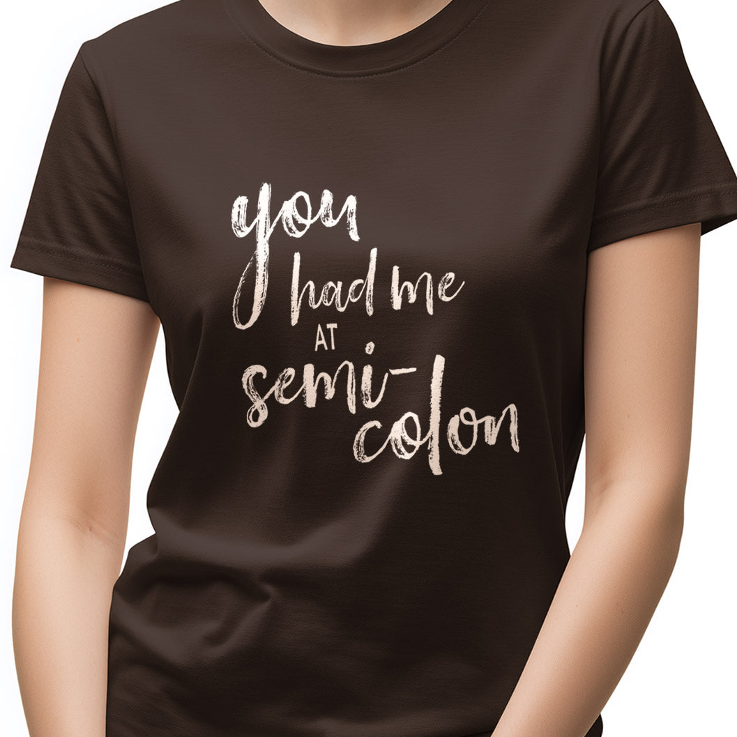 You had me at semi-colon Unisex Softstyle T-Shirt
