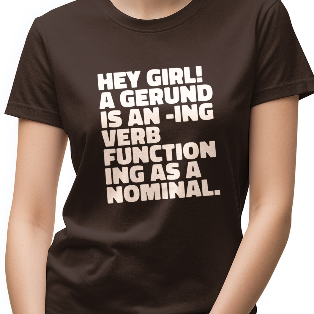 A gerund is an -ing verb functioning as a nominal Unisex Softstyle T-Shirt