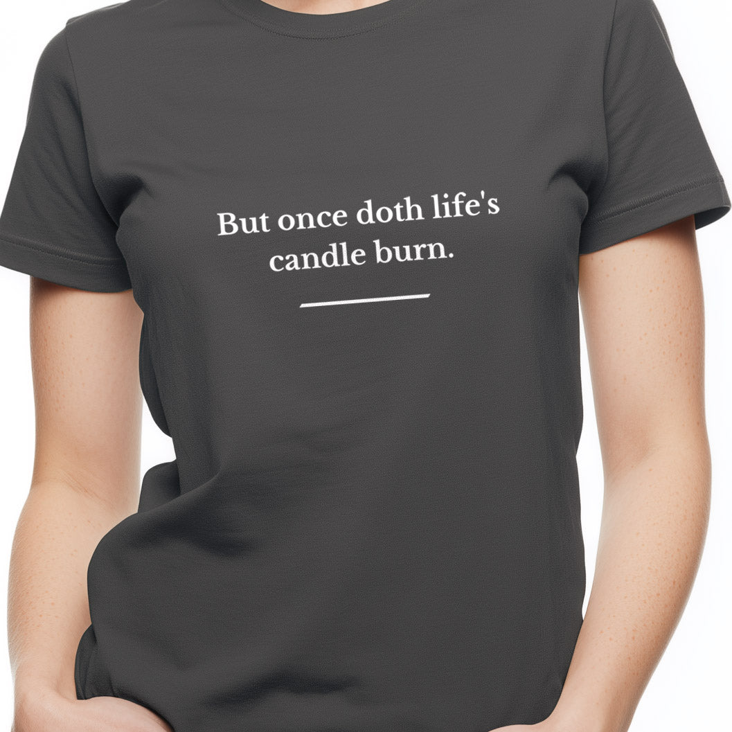 But once doth life's candle burn Unisex Softstyle T-Shirt