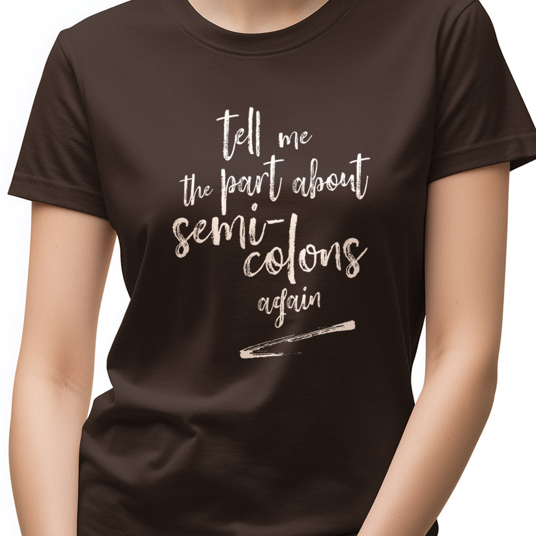 Tell me the part about semi-colons again Unisex Softstyle T-Shirt